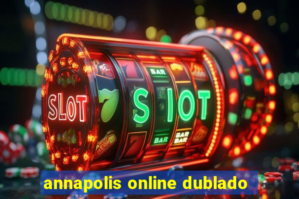 annapolis online dublado